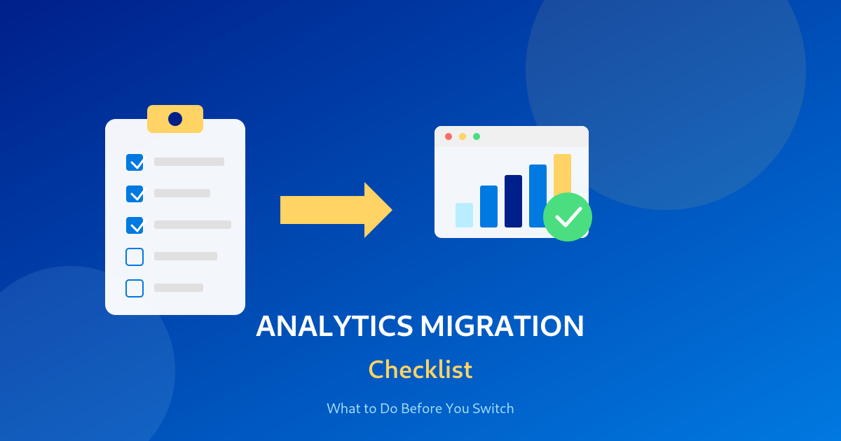 Analytics Migration Checklist: What to Do Before You Switch